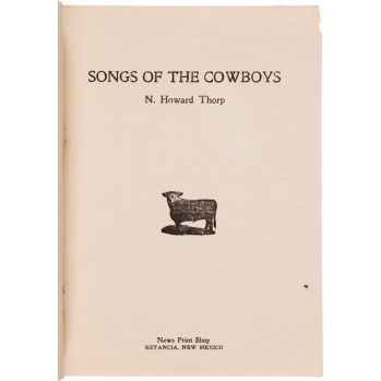 SONGS OF THE COWBOYS.,Thorp, N. Howard:,1908,First Collection of